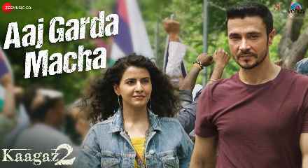 Aaj Garda Macha Lyrics In Hindi | आज गर्दा मचा, Kaagaz 2 (2024)