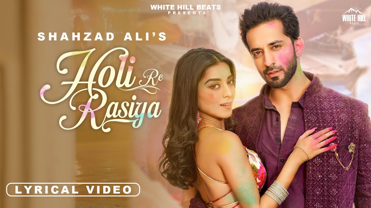 Holi Re Rasiya Lyrics Shahzad Ali